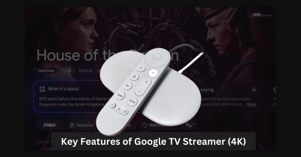 Key Features of Google TV Streamer (4K)