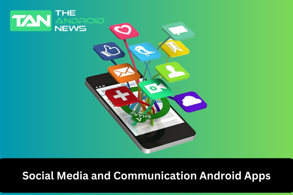 Social Media and Communication Android Apps
