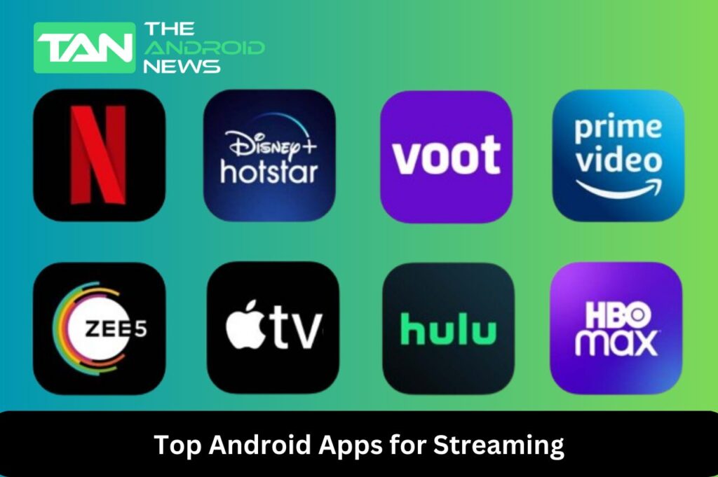 Top Android Apps for Streaming