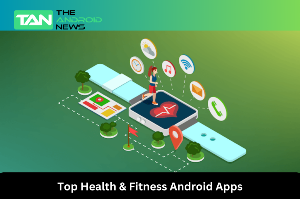 Top Health & Fitness Android Apps