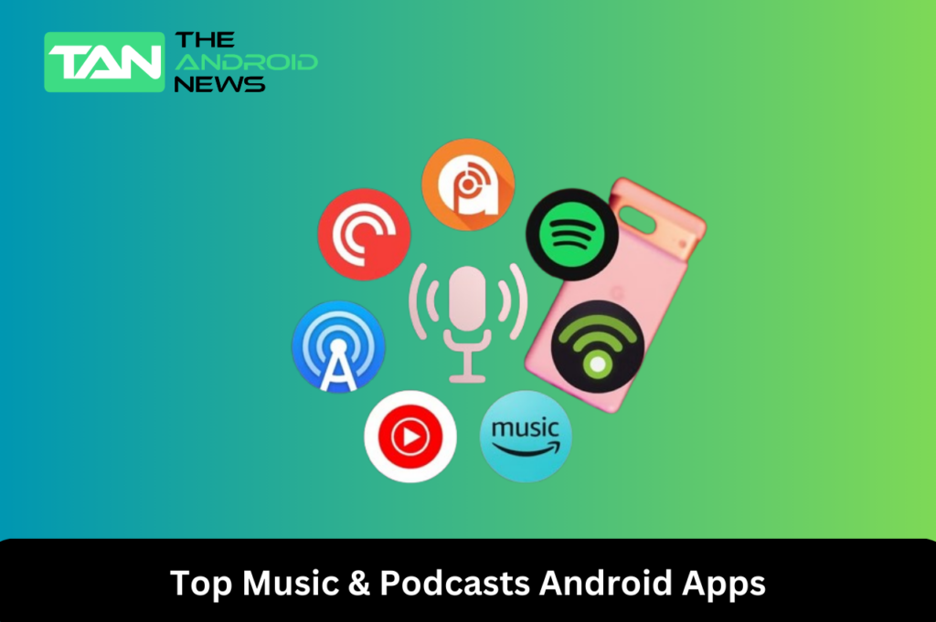 Top Music & Podcasts Android Apps