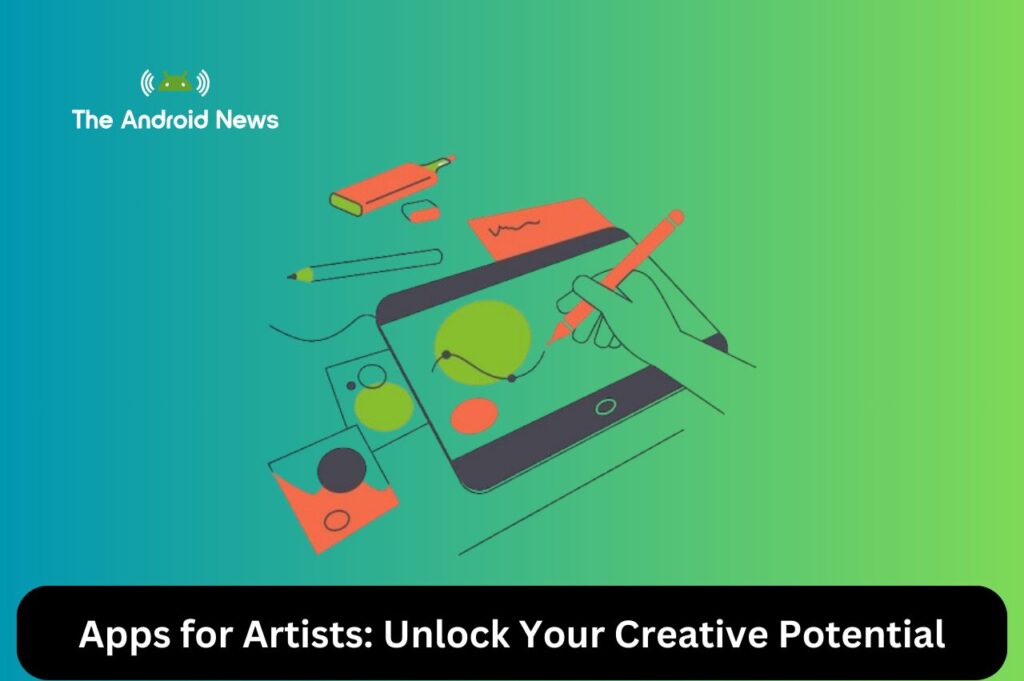 Apps for Artists Unlock Your Creative Potential