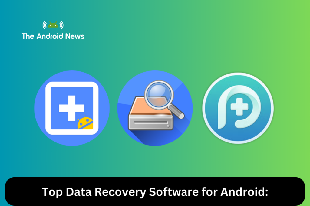 Top Data Recovery Software for Android