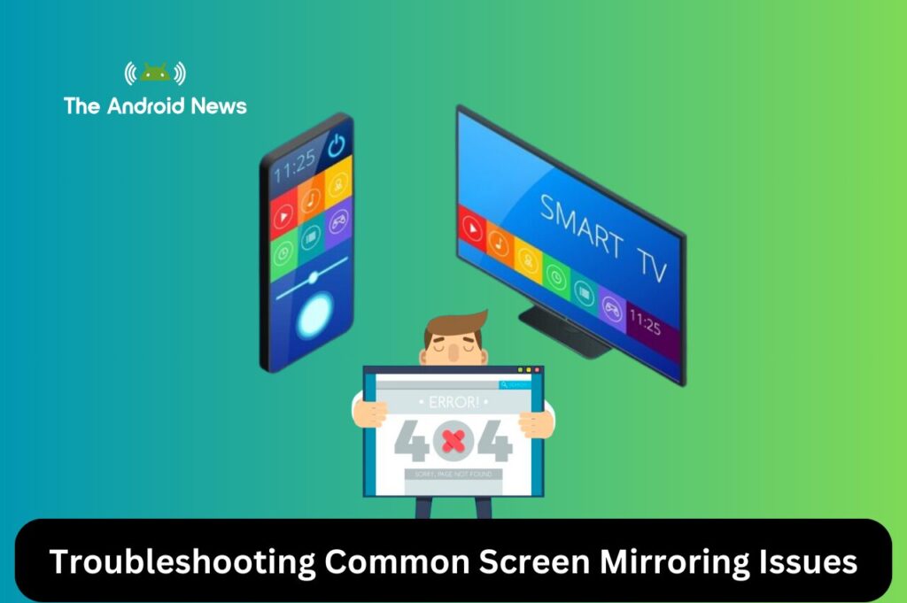 Troubleshooting Common Screen Mirroring Issues