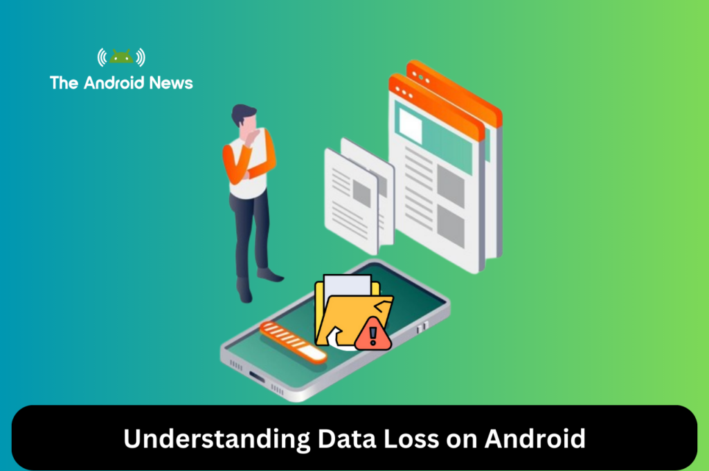 Understanding Data Loss on Android
