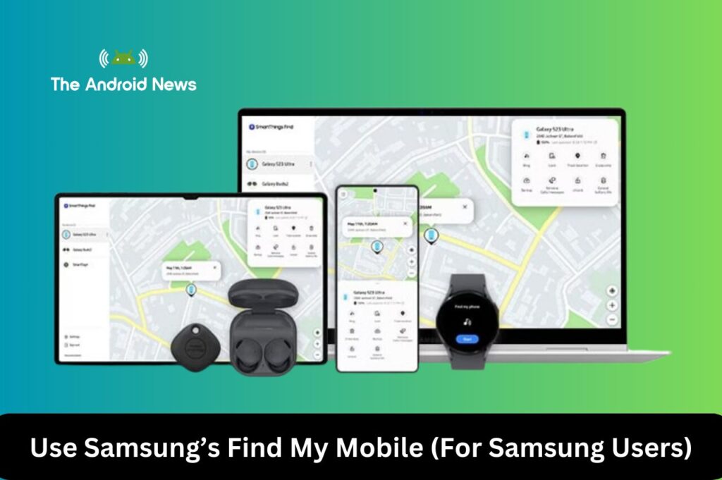 Use Samsung’s Find My Mobile (For Samsung Users)